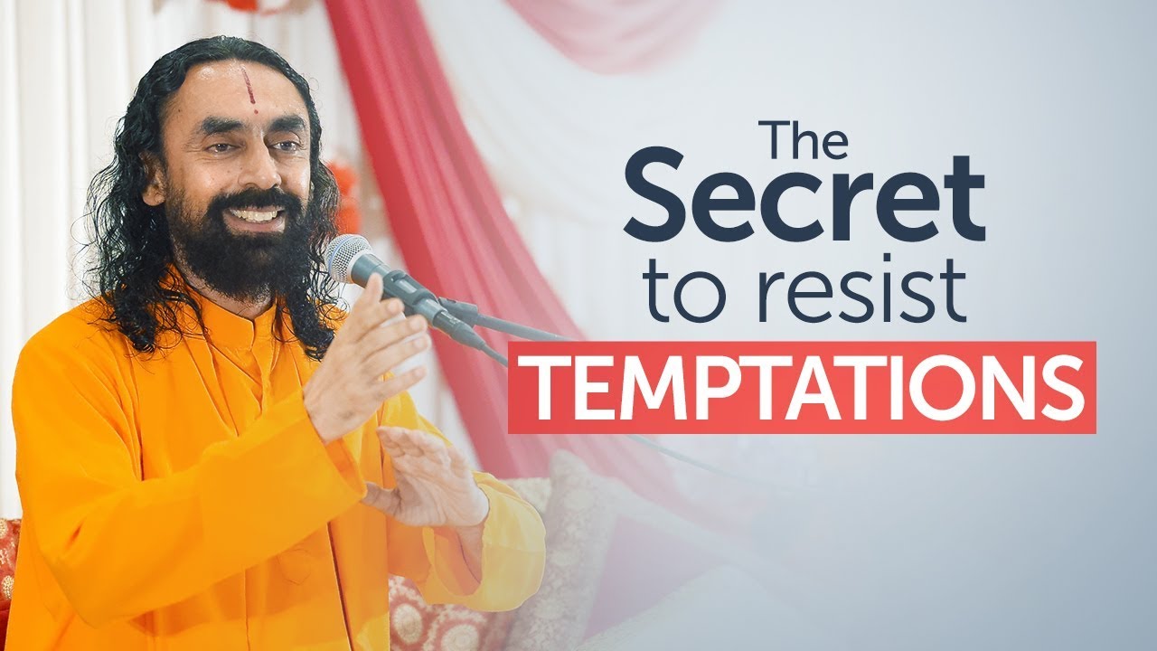 The Mindset Needed To Resist Temptations in Life | Swami Mukundananda