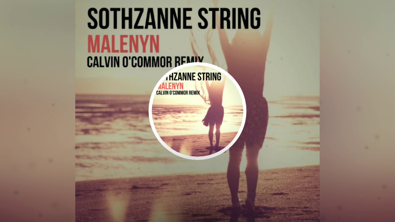 Sothzanne String - MalenyN'  (Calvin O Commor Remix)
