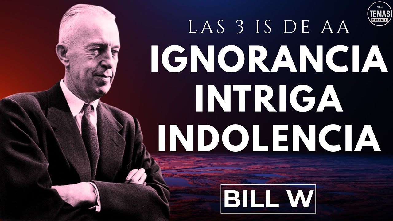 Las Tres Is en AA: Ignorancia, Indolencia e Intriga / Oslos Molina #alcoholicosanonimos