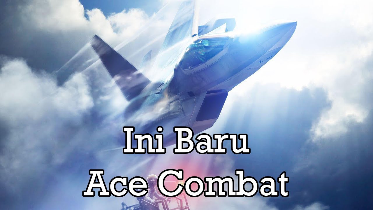 Balik Lagi Ke Jaman PS2 - Review Ace Combat 7: Skies Unknown