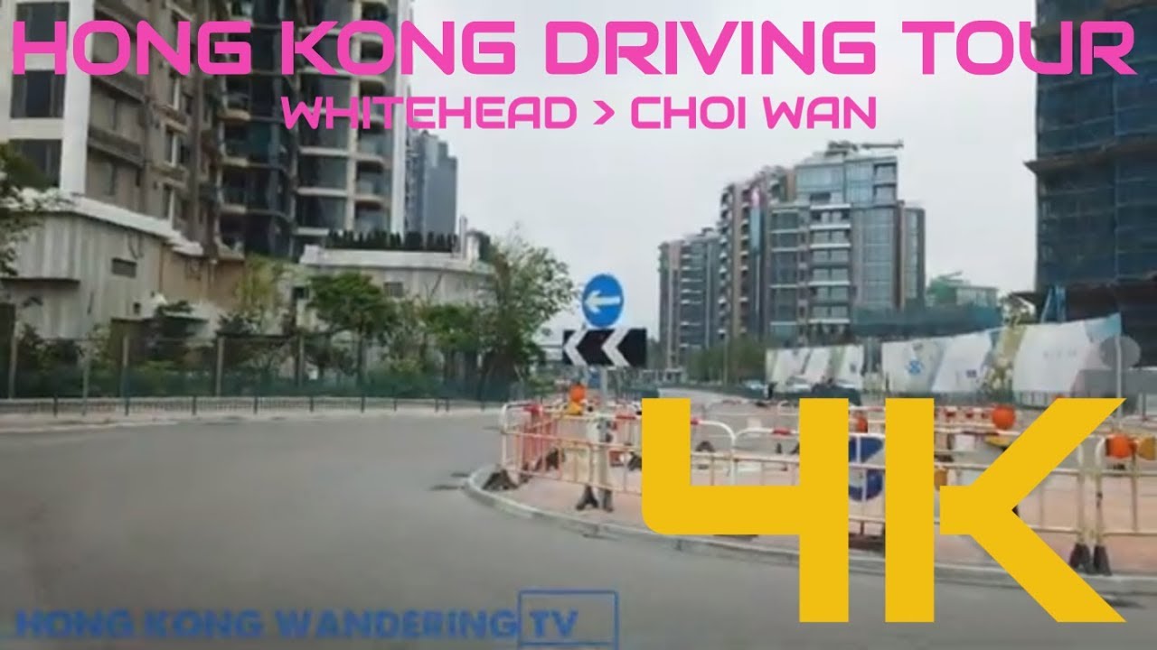 ULTRA HD 4K HONG KONG DRIVING TOUR - WHITEHEAD GOLF RANGE TO CHOI WAN