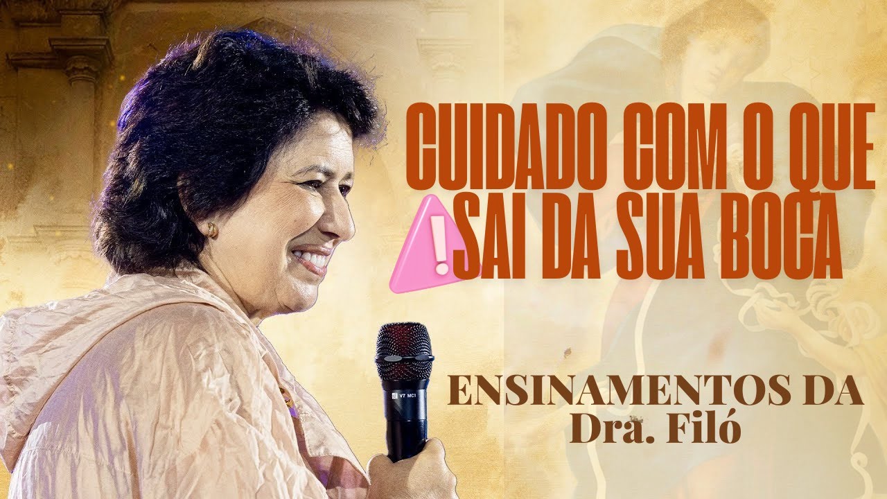 AQUILO QUE VOCÊ FALA DETERMINA A SUA VIDA|DRA FILÓ