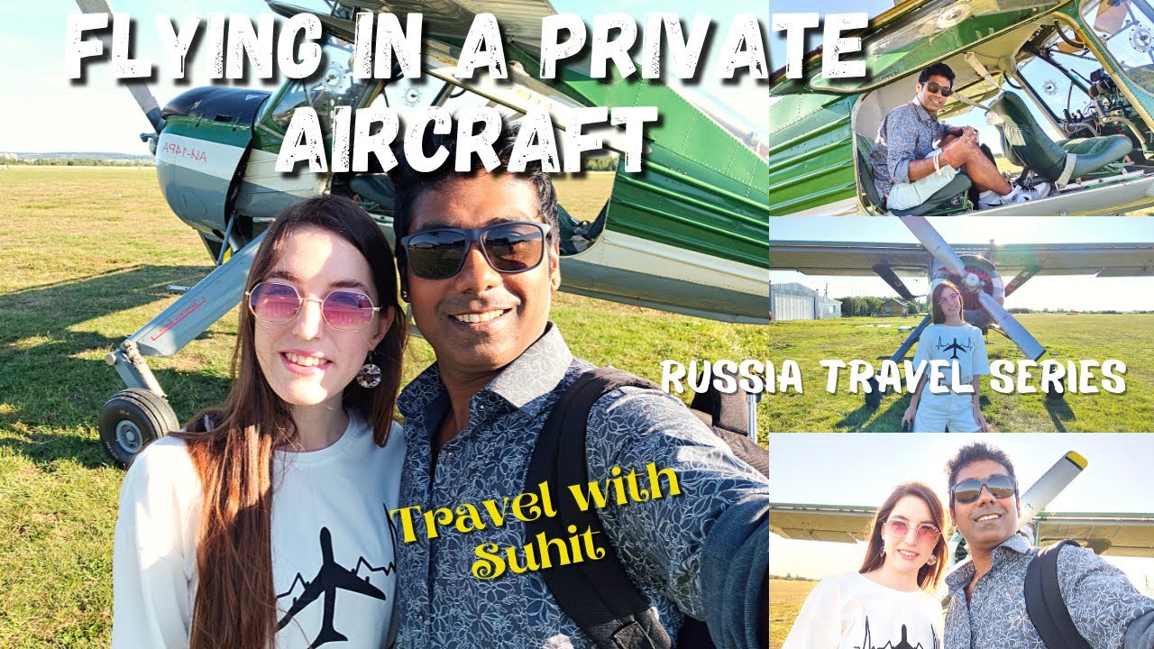 Flying in a Private Aircraft | Things to do in Russia | Russia Tourism