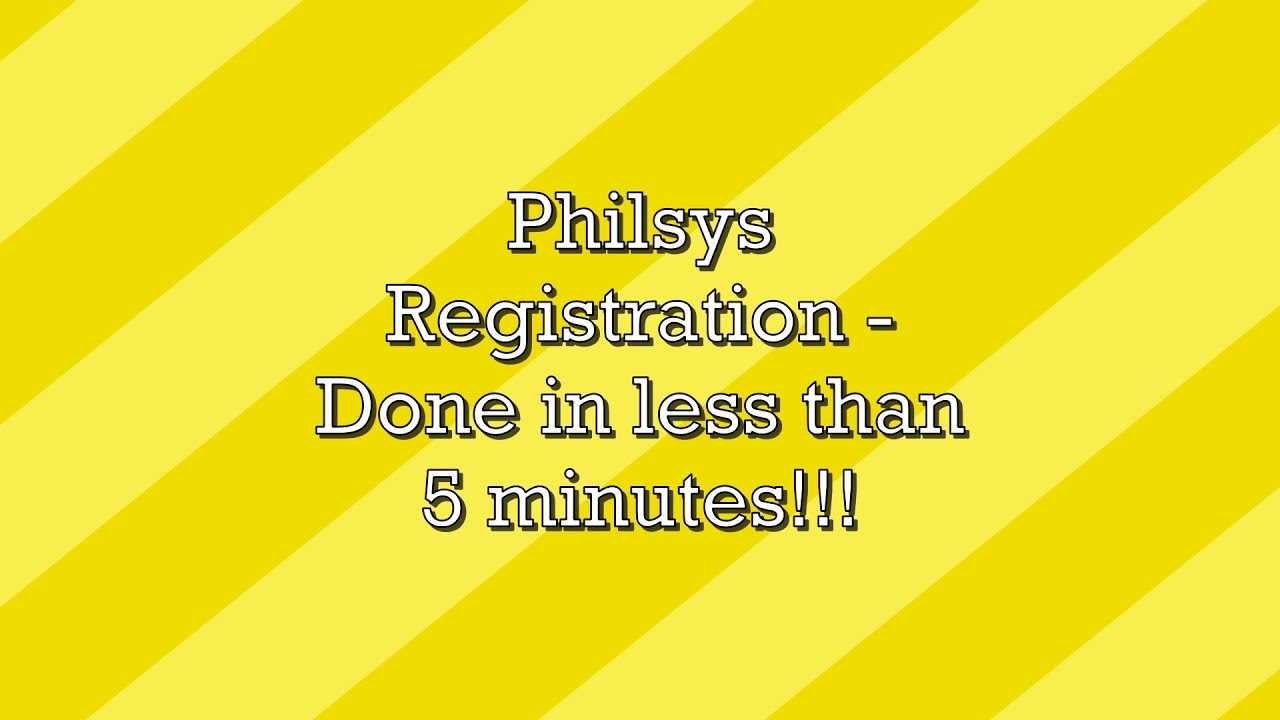 Philsys Registration - Done in less than 5 minutes!!