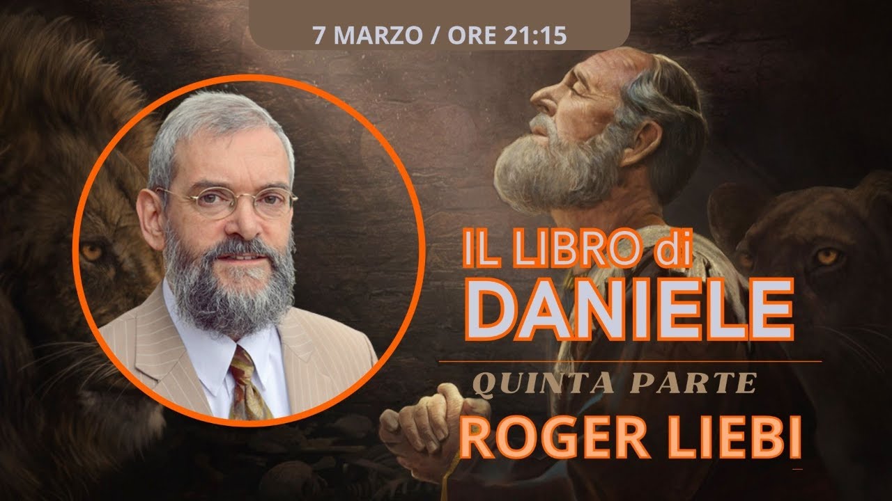 IL LIBRO DI DANIELE (quinta parte) - Roger Liebi