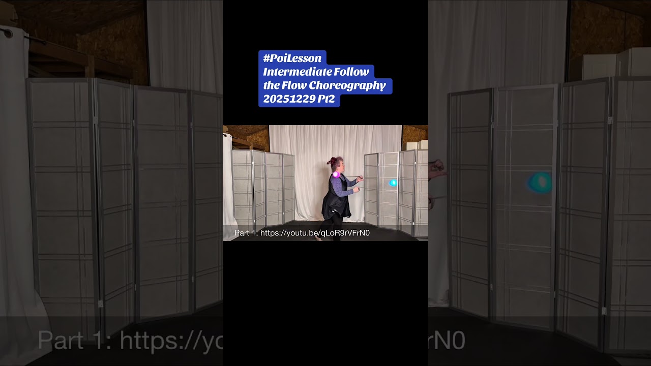 Pt1 Poi Intermediate Follow the Flow Choreography 20251229 Pt2 