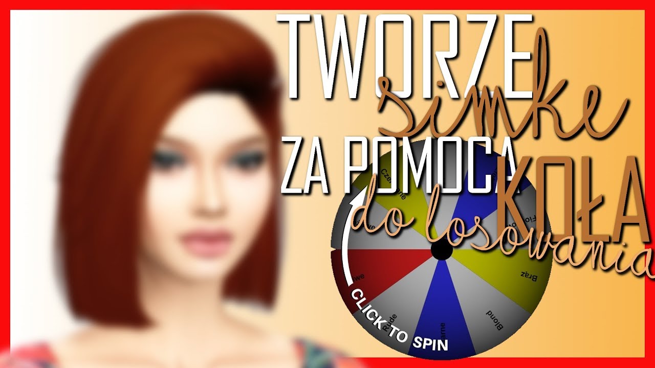 Tworzę SIMKĘ KOŁEM LOSUJĄCYM | THE SIMS 4 KOŁO LOSUJĄCE CAS CHALLENGE