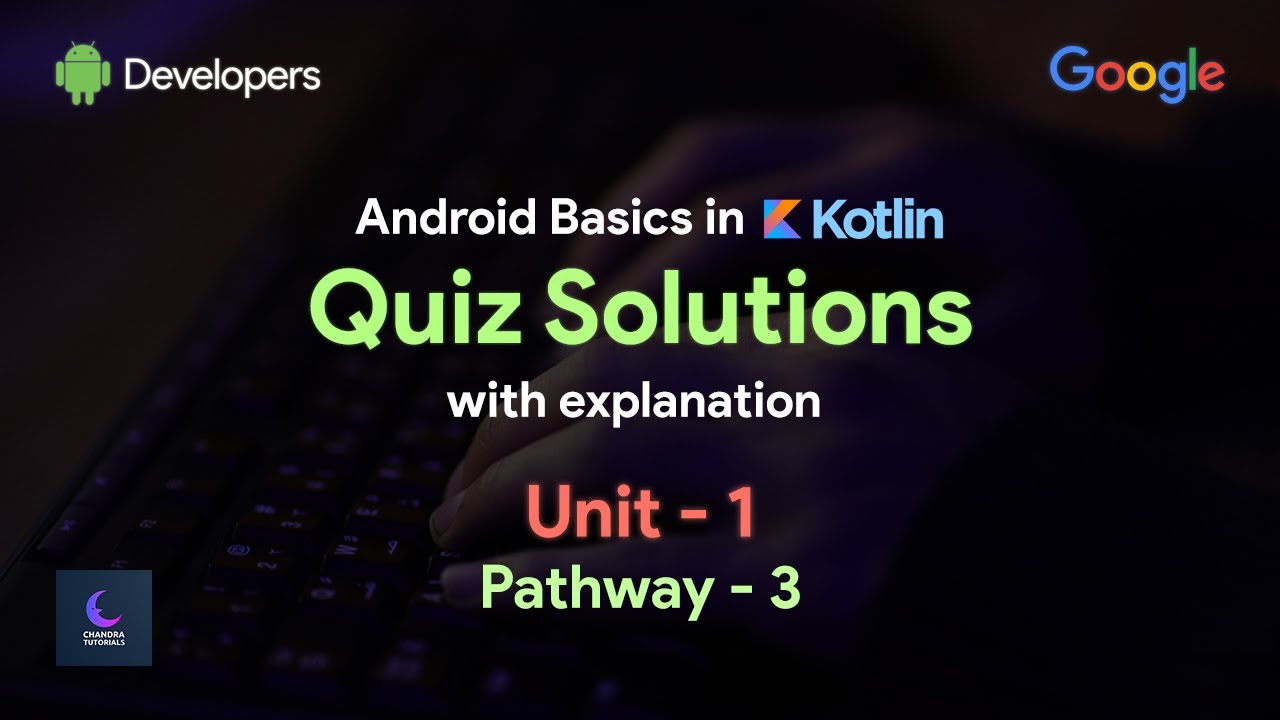 Android Basics in Kotlin Quiz solution Unit 1 - Pathway 3 ( with explanation)