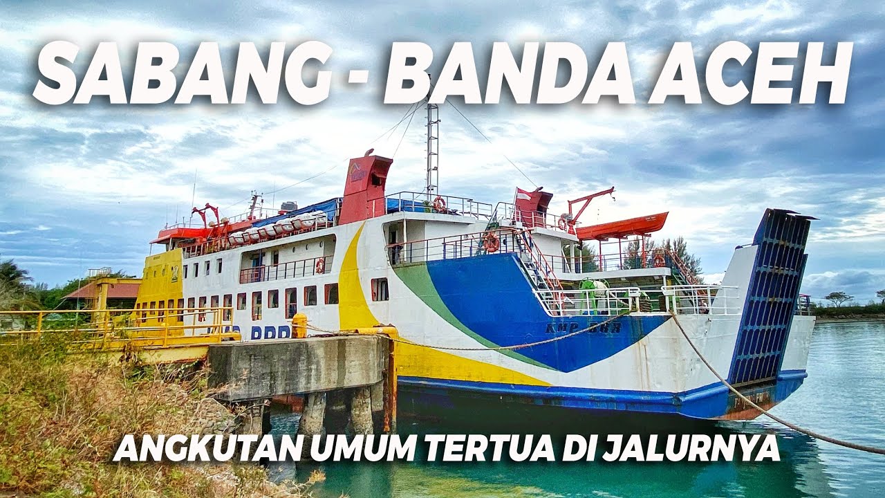 Transportasi Paling Tua di Jalur Sabang - Banda Aceh. Trip Naik Kapal Motor BRR, Murah Banget!