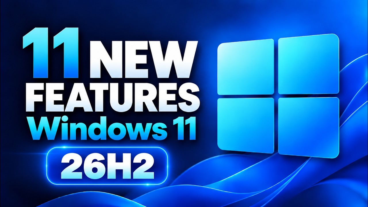 11 новых функций Windows 11 26H2 &mdash; значительные улучшения для повседневной работы