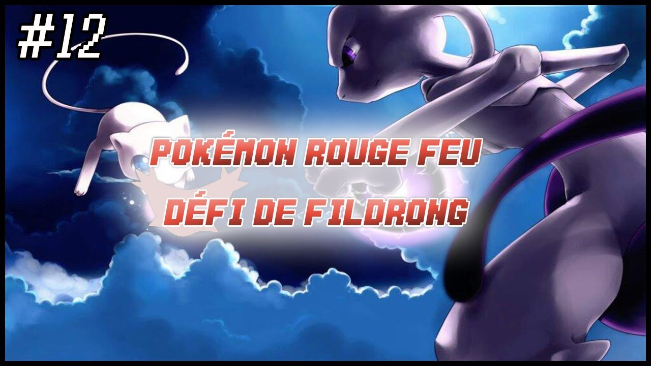 MEW ET MEWTWO || Pokémon rouge feu Défi de Fildrong #12