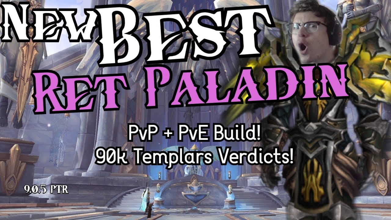 WoW 9.0.5 Shadowlands - New BEST Ret Paladin PvP + PvE Build!? Final Verdict Buff Test