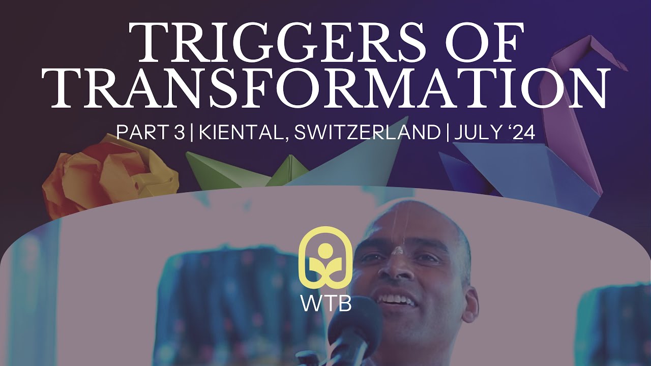 Triggers of Transformation Part 3 | Kiental, Switzerland | Svayam Bhagavan Keshava Maharaja