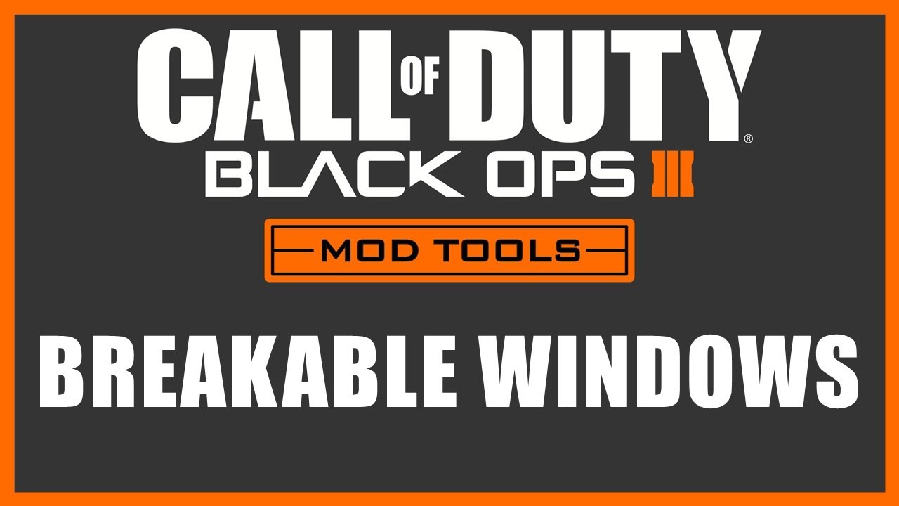 Black Ops 3 Mod Tools - Breakable Windows