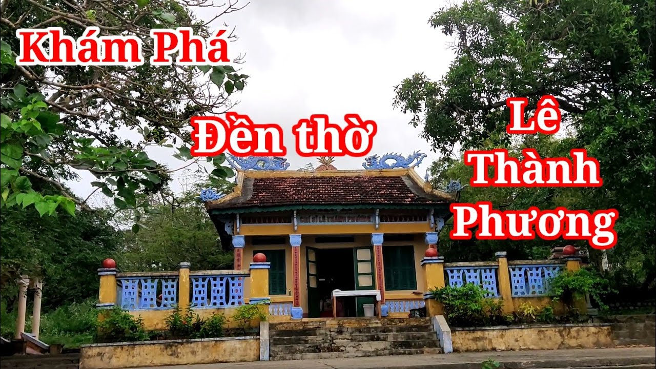 Khám phá đền thờ Lê Thành Phương Tuy An Tuy Hoà Phú Yên | Phu Yen Vlog