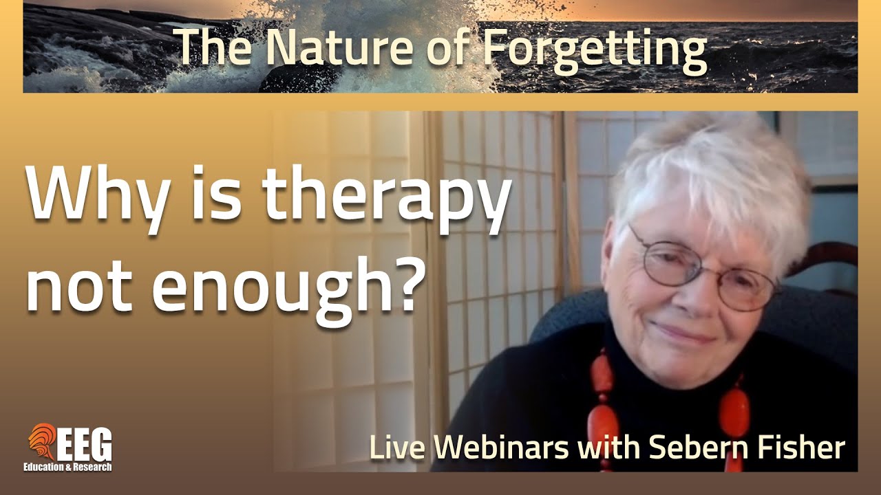 Nature of Forgetting (2) - To Recover from Fear & Developmental Trauma, Psychotherapy is Not Enough