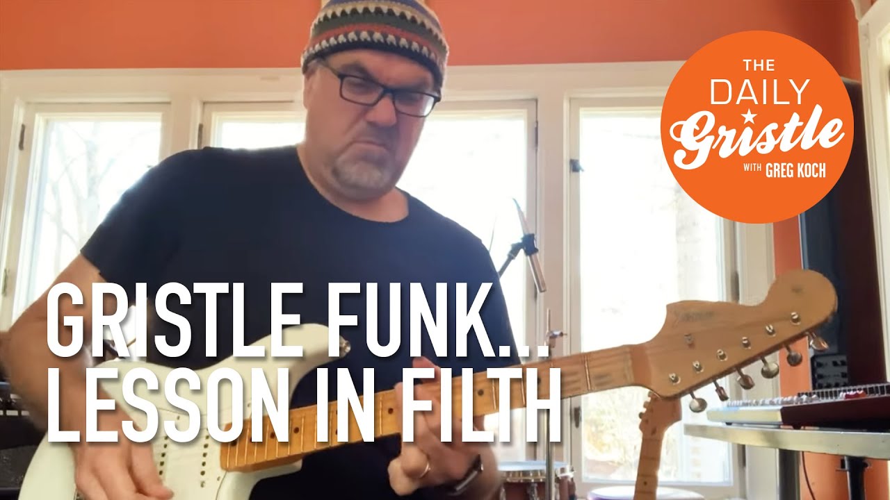 Greg Koch- Gristle Funk...Lesson in Filth