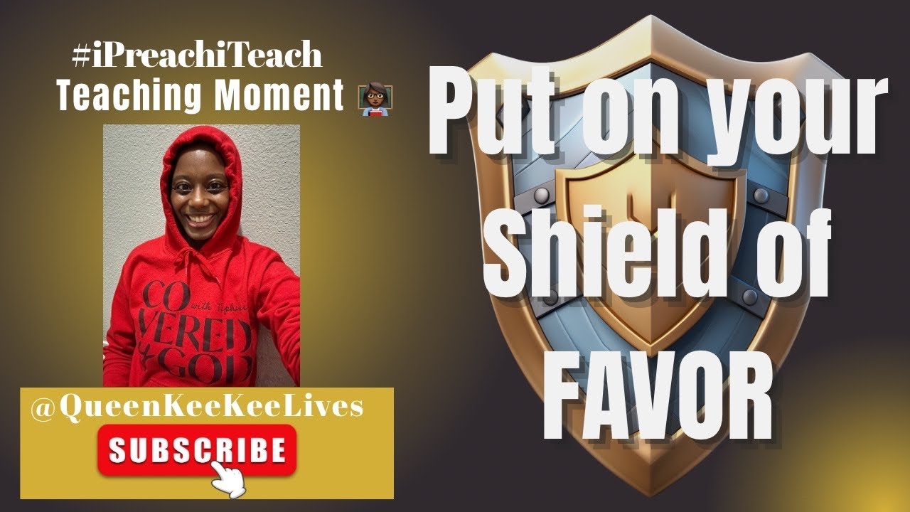 God’s FAVOR Surrounds You as a Shield 🛡️✨ #highlyfavored  #QueenKeeKee