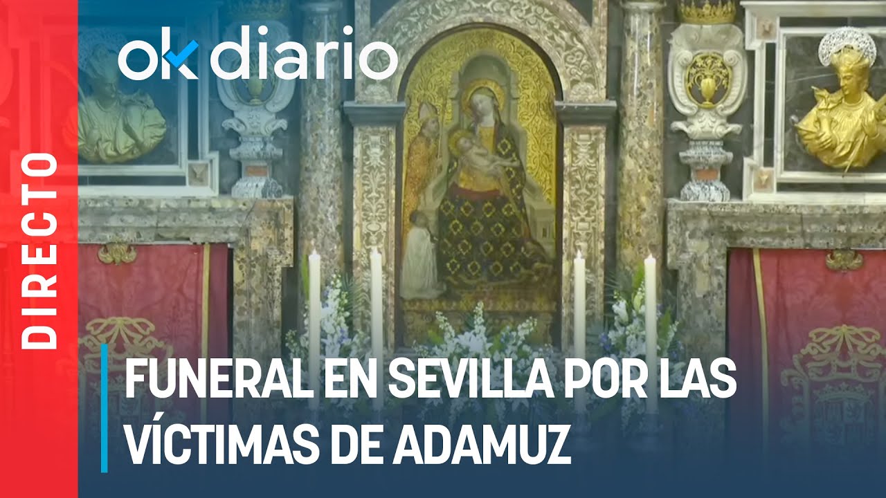 🔴 DIRECTO | FUNERAL EN SEVILLA POR LAS VÍCTIMAS DE ADAMUZ