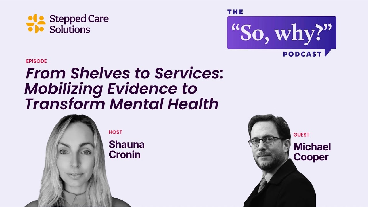 From Shelves to Services: Mobilizing Evidence to Transform Mental Health Systems