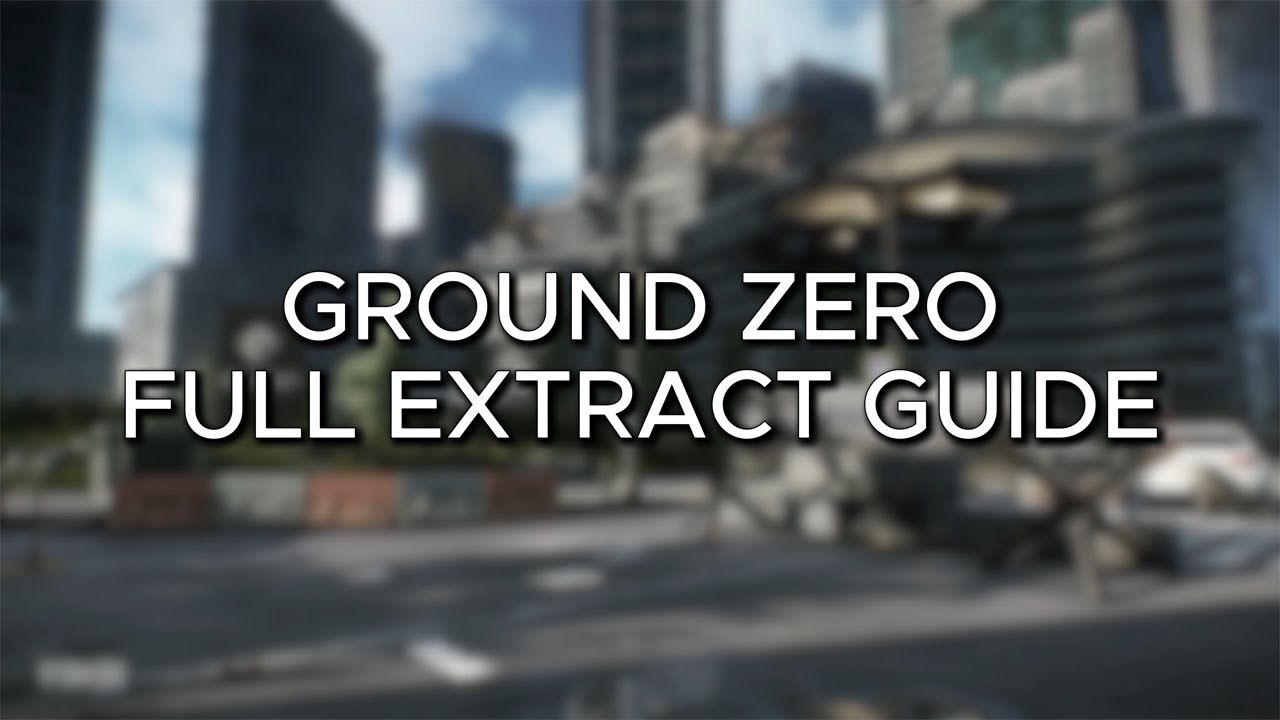 Ground Zero Extract Guide - All Extract Locations - Escape From Tarkov