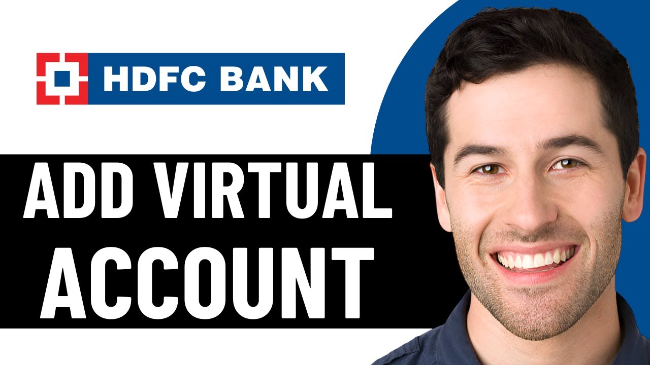 HOW TO ADD VIRTUAL ACCOUNT IN HDFC BANK 2026! (FULL GUIDE)