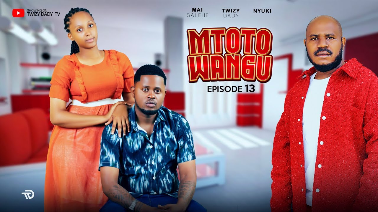 MTOTO WANGU 💞 PART 13 | #Bintiyangu #babajoan