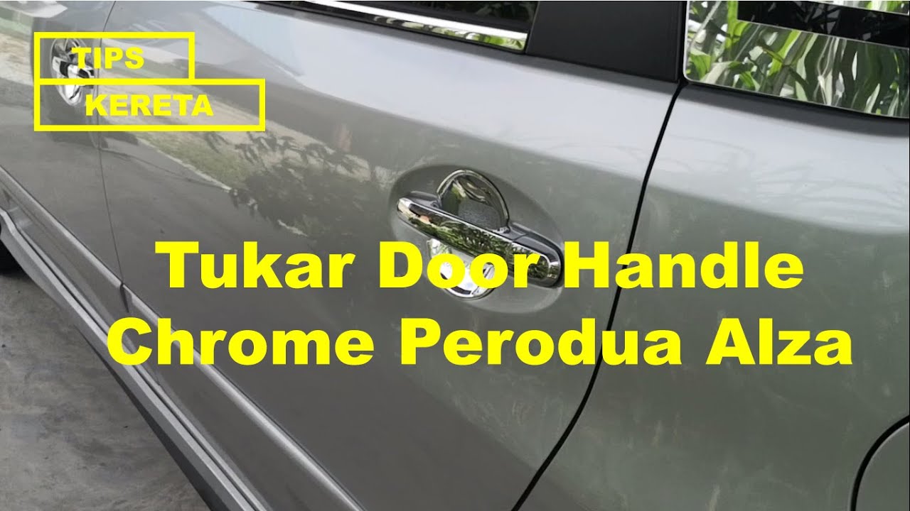 Tips Menukar Door Handle Chrome Alza (complete)