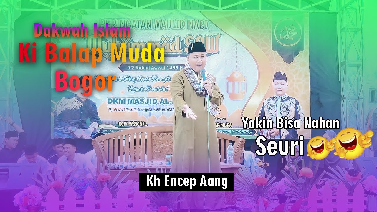 CERAMAH KI BALAP MUDA BOGOR TERBARU 2023 PENUH HIKMAH || kh encep aang