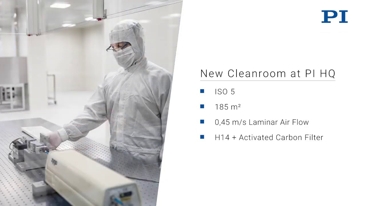 Cleanroom Compatible Nano-Positioning & Precision Automation Equipment Manufacturing at PI www.pi.ws