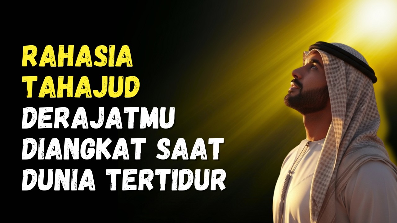 Dahsyatnya Sholat Tahajud: 8 Bukti Allah Mengangkat Derajatmu