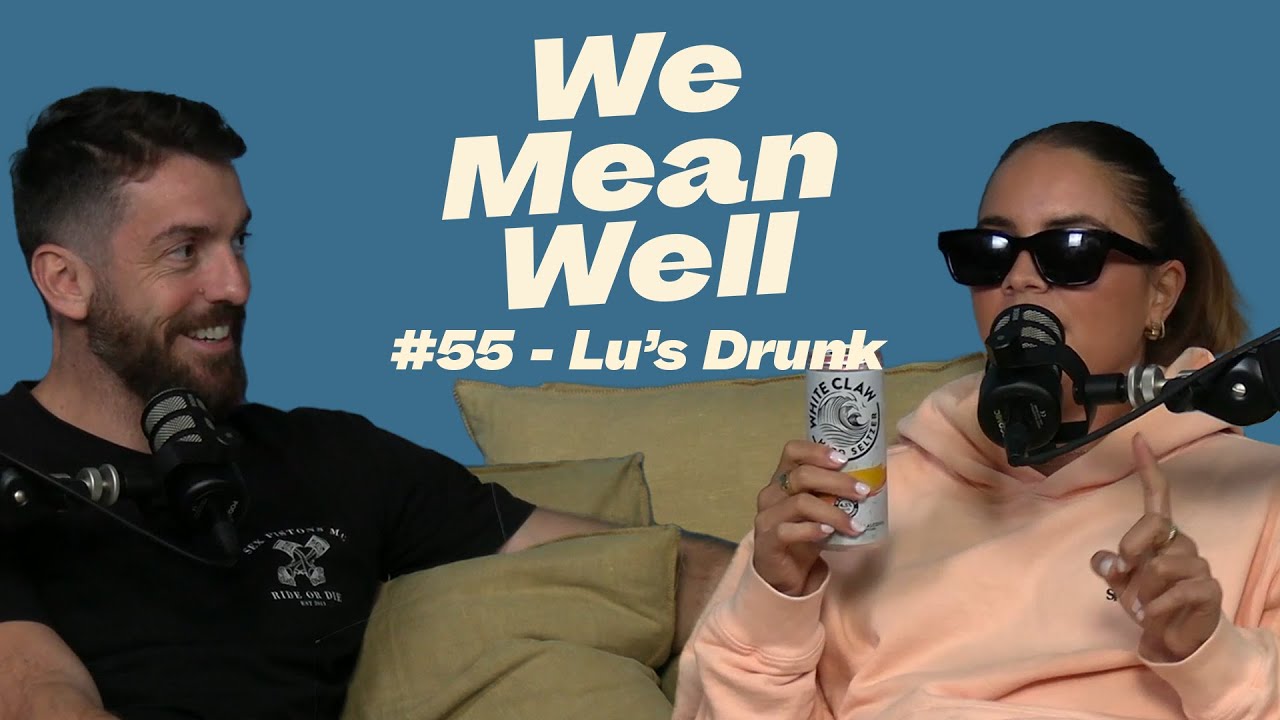 #55 - Lu's Drunk