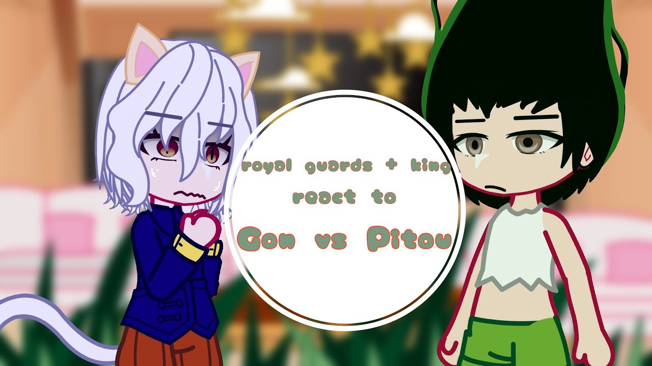 Royal Guards + King react to Gon vs Pitou || Hunter x Hunter