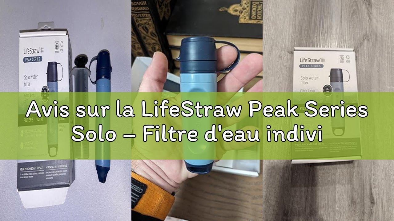 Avis sur la LifeStraw Peak Series Solo – Filtre d'eau individuel pour randonnée, camping, voyage, su
