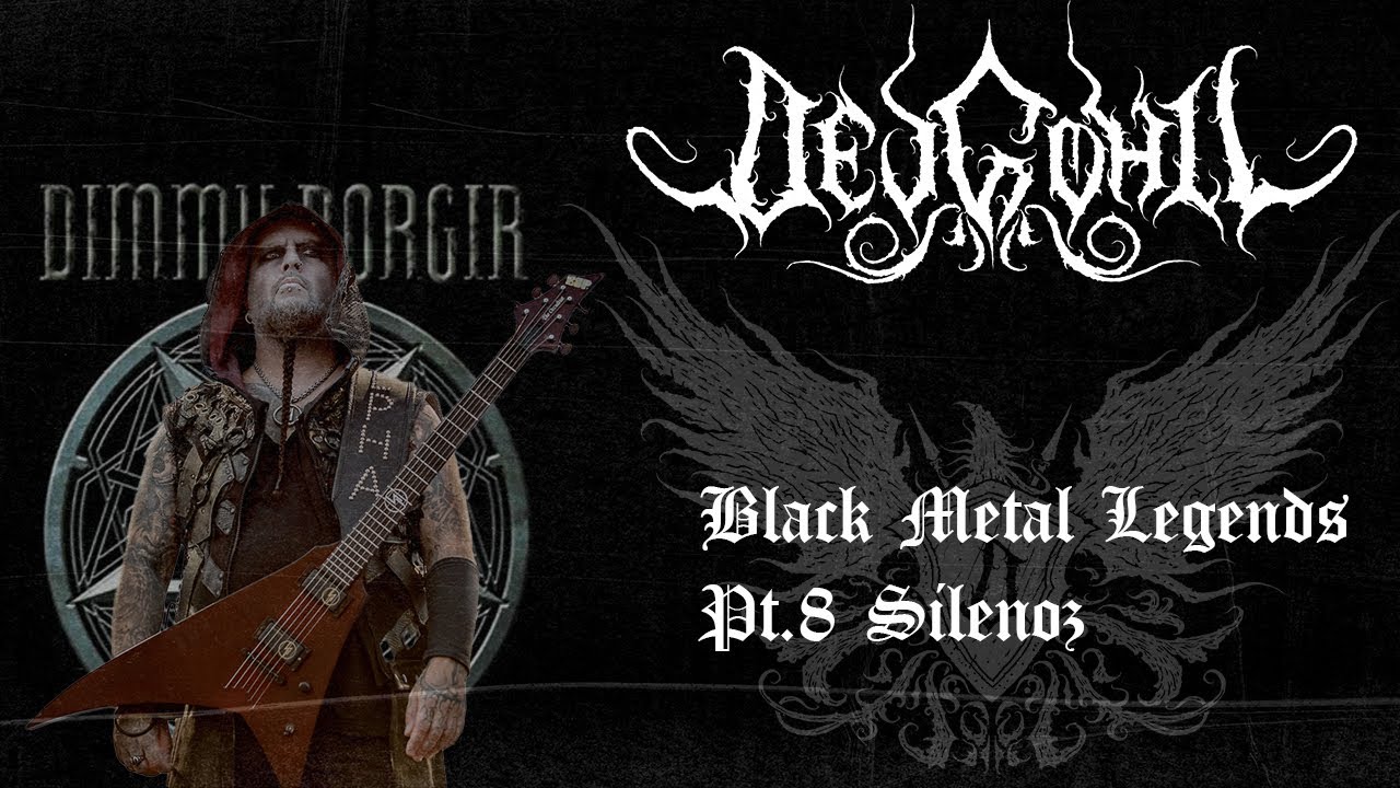 Black Metal Legends Pt.8 - Silenoz | Dimmu Borgir