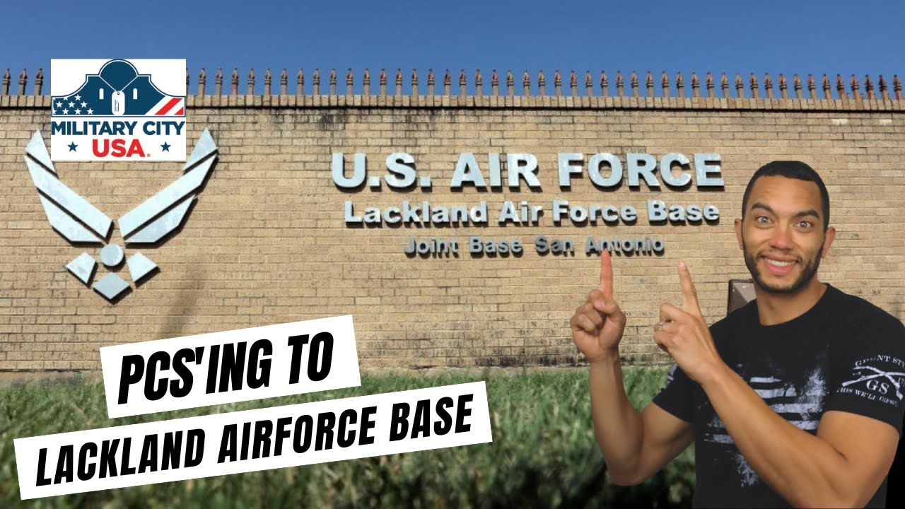 PCS to San Antonio Guide | JBSA Lackland Air Force Base