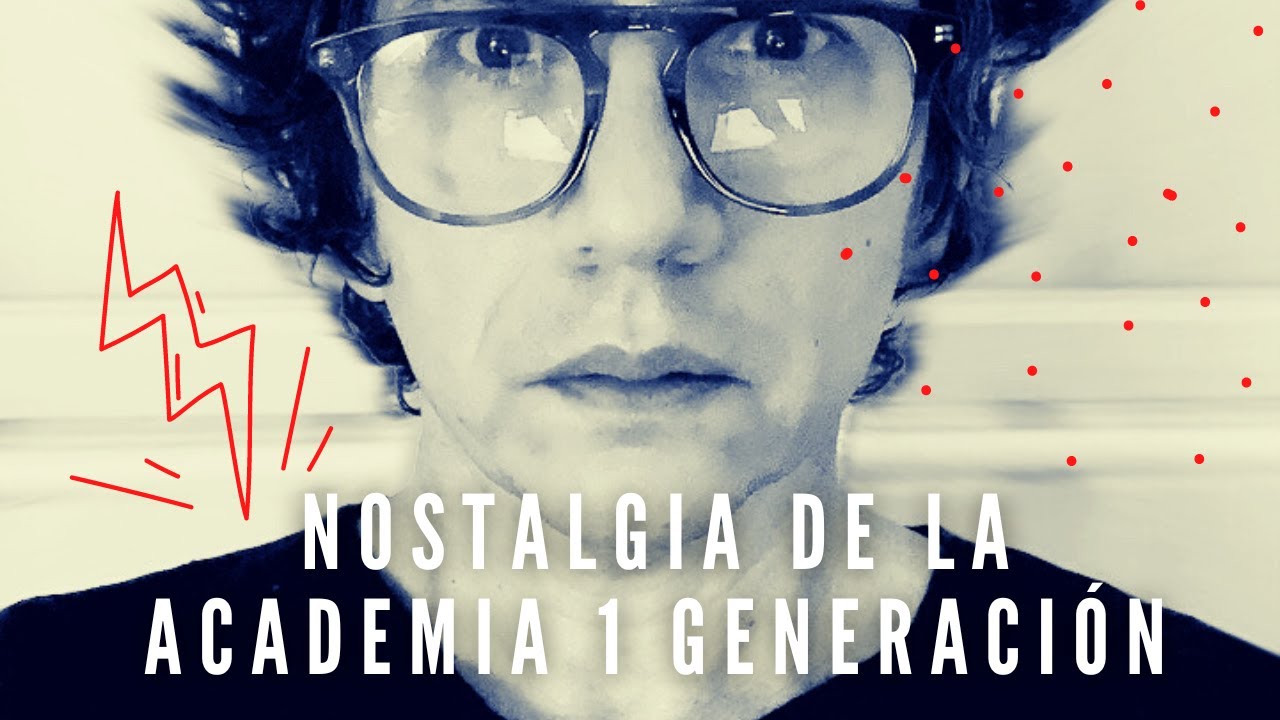 La Nostalgia de LA ACADEMIA PRIMERA GENERACION