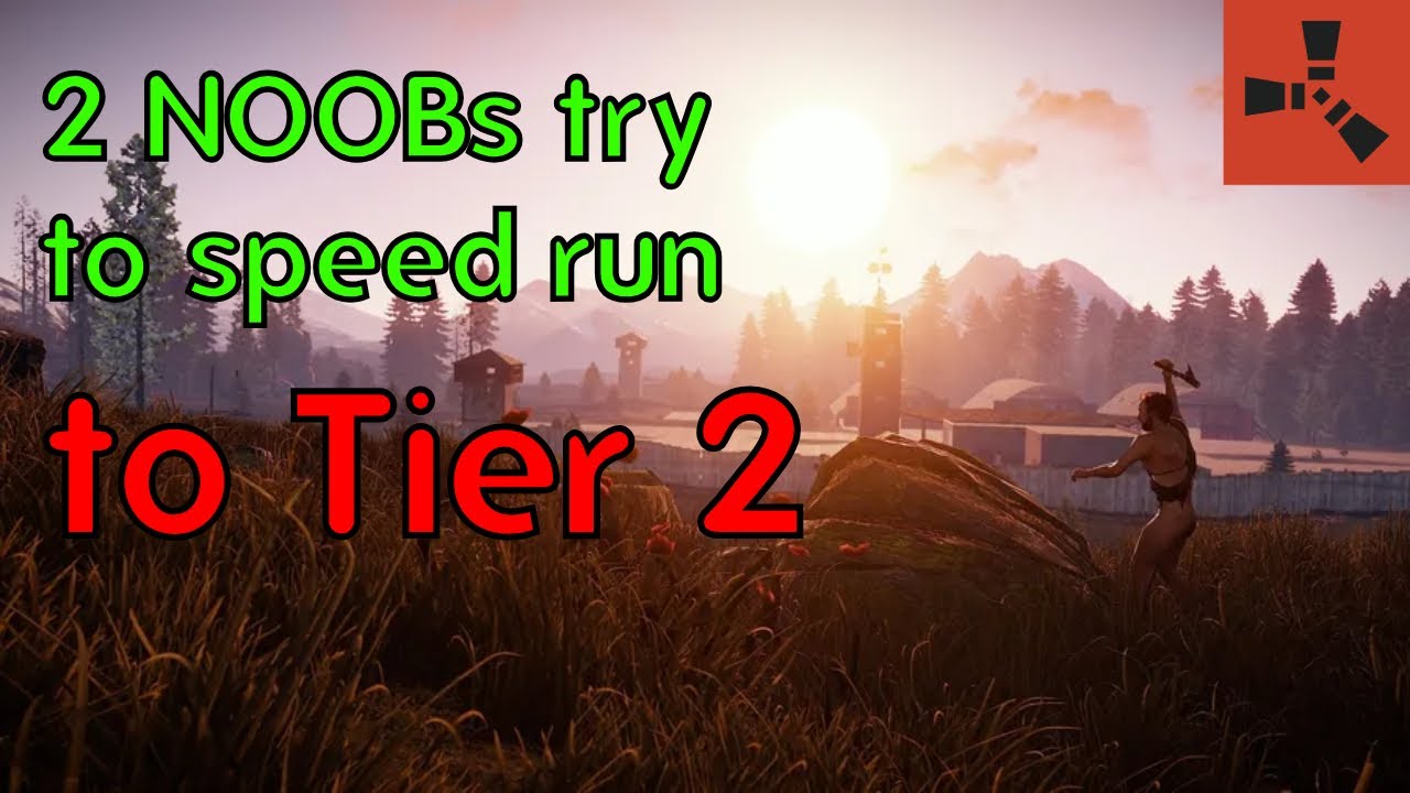 How Long will it take 2 Noobs to speed run to a Tier 2[RUST]