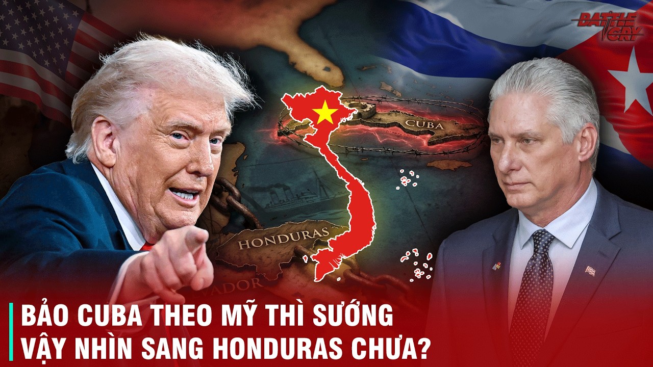 NHÌN HONDURAS RỒI KHUYÊN CUBA THEO MỸ: BÀI HỌC TỪ VIỆT NAM VÀ CÁI GIÁ ĐẮT CỦA SỰ LỆ THUỘC NGOẠI BANG