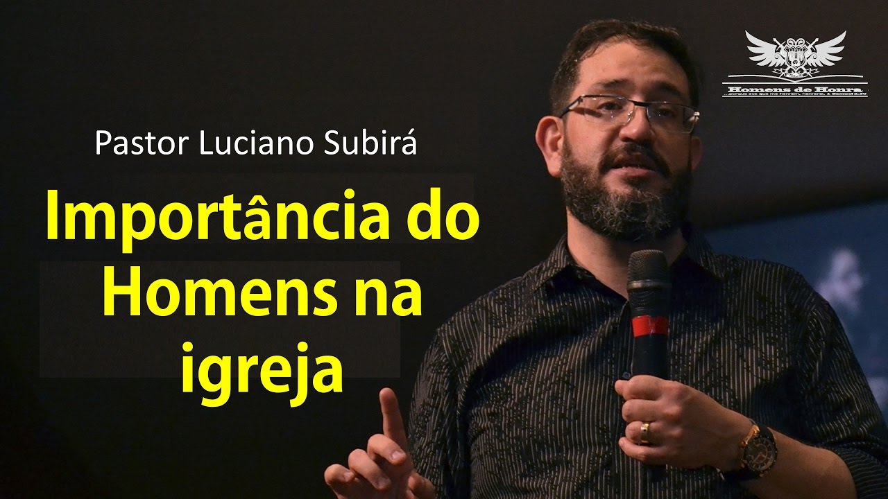 Pastor Luciano -  A importância do Ministério de Homens na Igreja