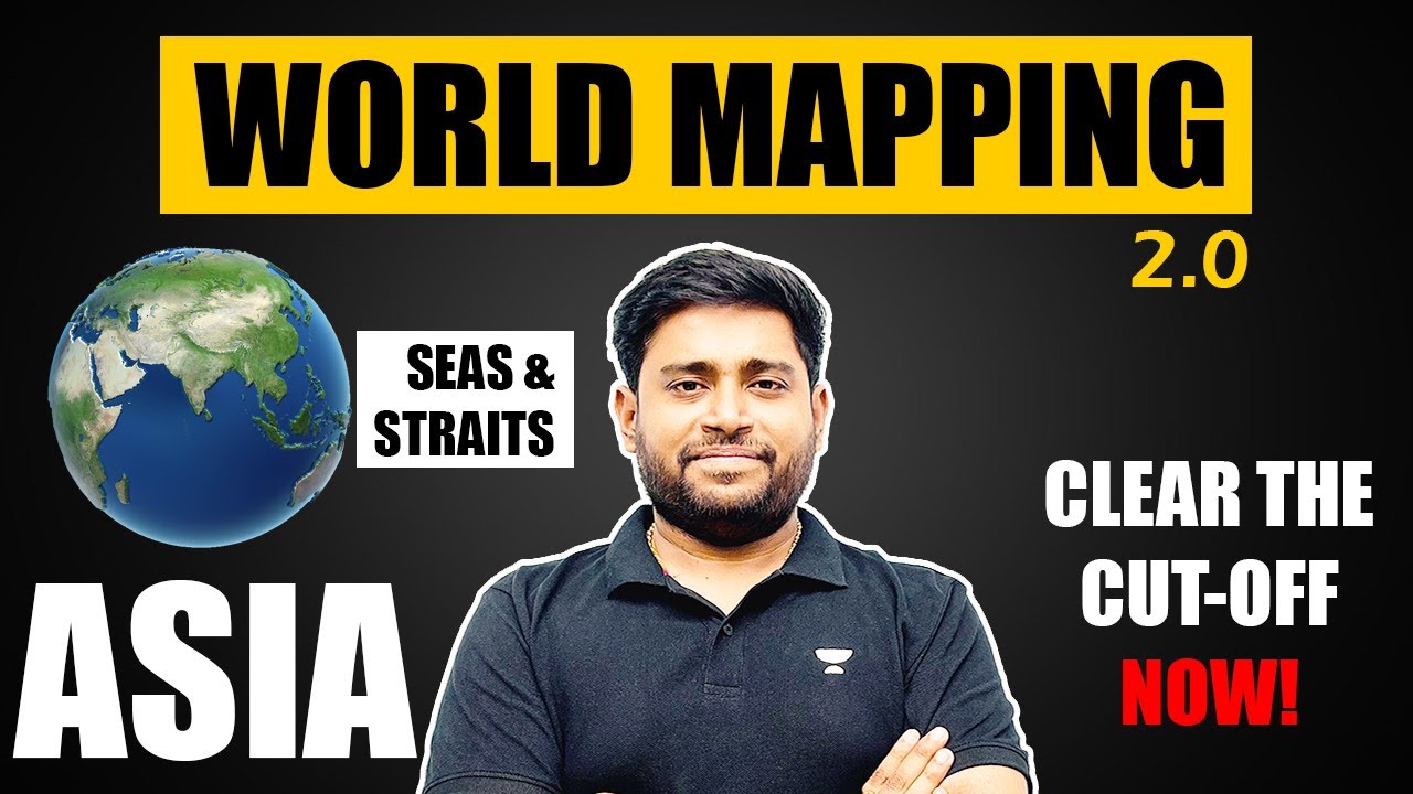 World Mapping: Asia | Seas & Straits | UPSC/SSC/PCS | Geography by Sudarshan Gurjar