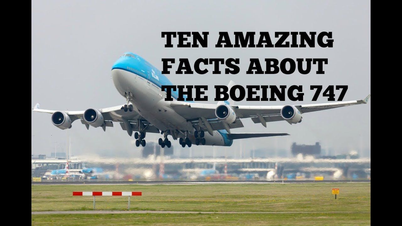 Ten Amazing Facts About The Boeing 747
