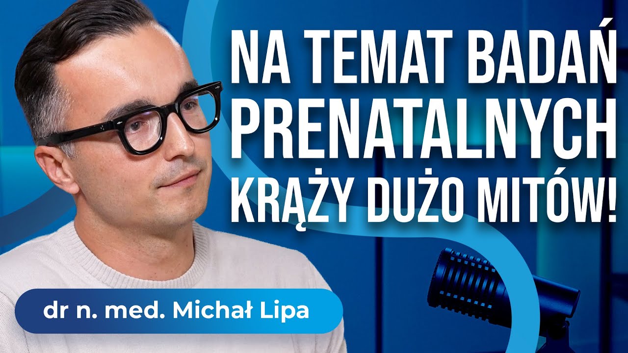 Ciąża a badania prenatalne I Rozmowa z dr Michałem Lipą I Rozmowy o tym, co się liczy odc. 8