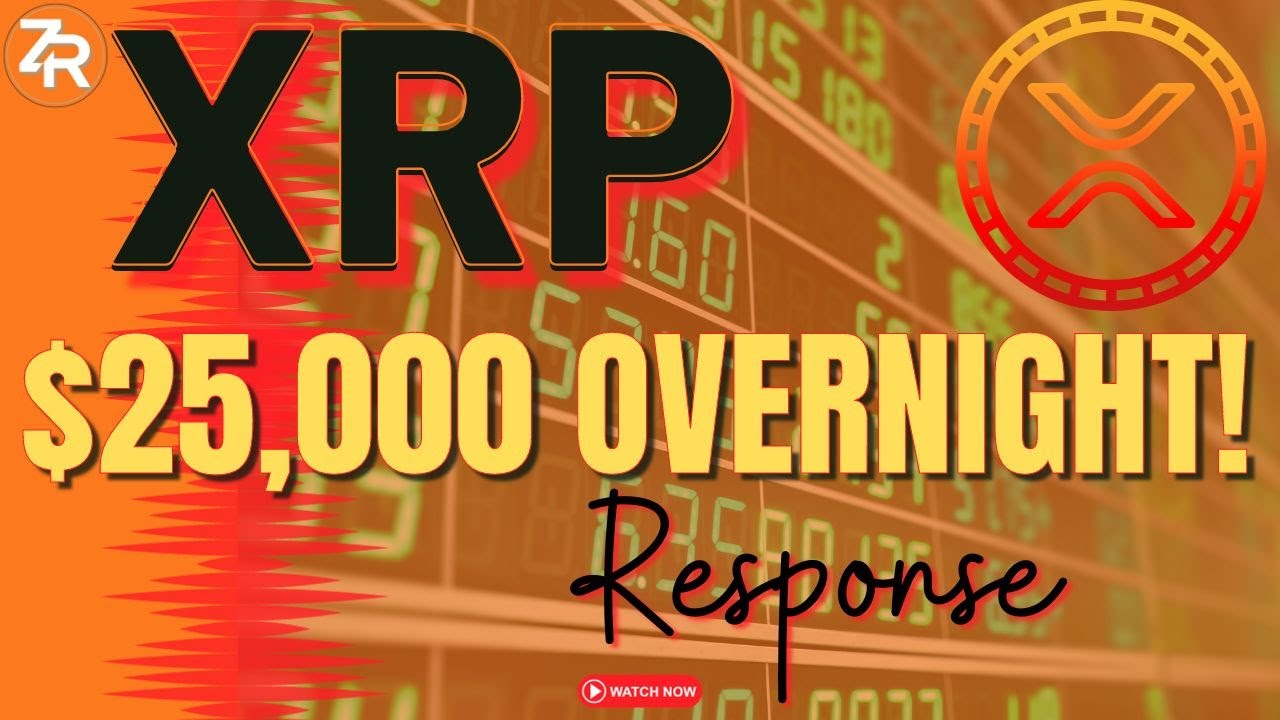 XRP $25,000 OVERNIGHT Response!
