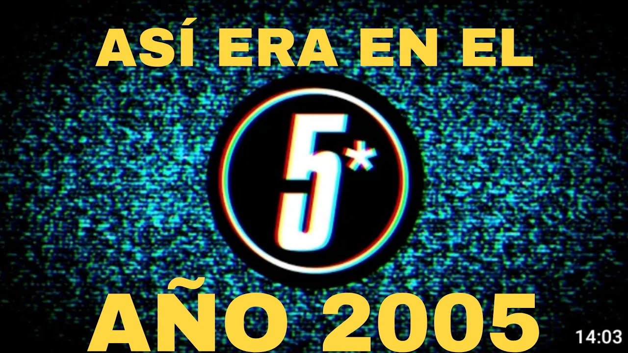 Así era canal 5 en 2005