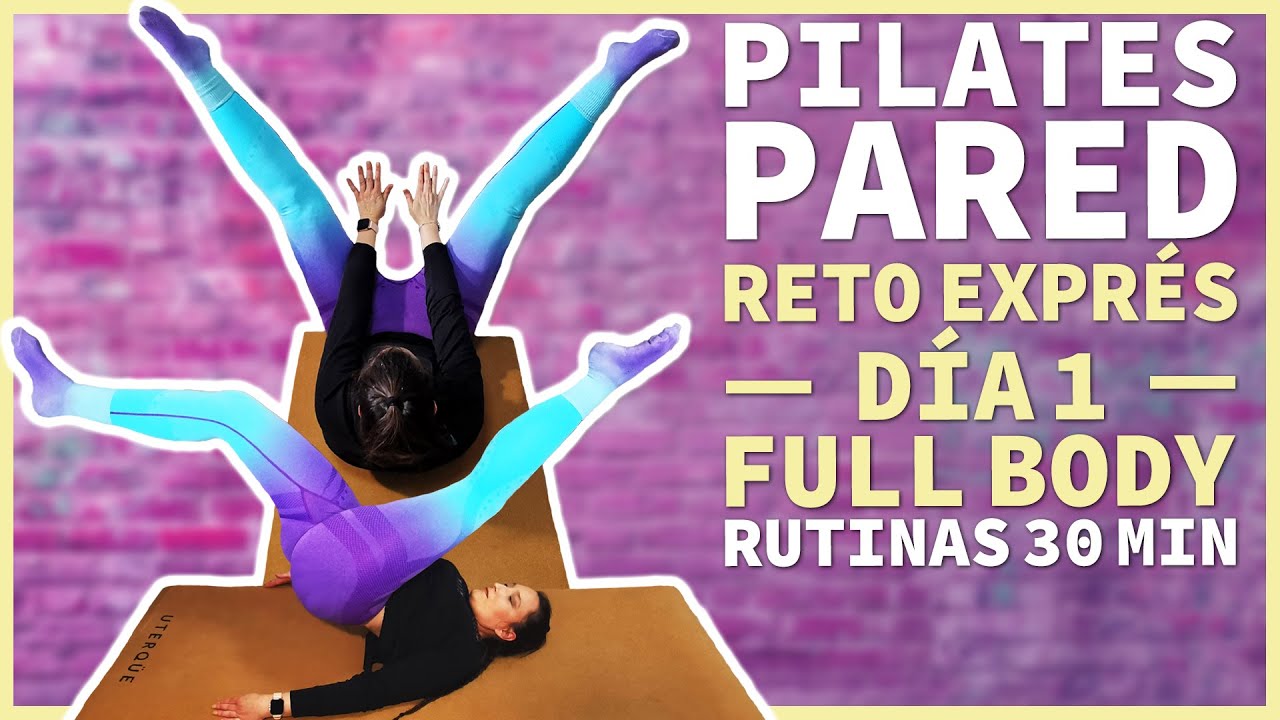 Reto exprés Pilates Pared Full Body. Rutinas 30 min. Día 1. Challenge Pilates Pared