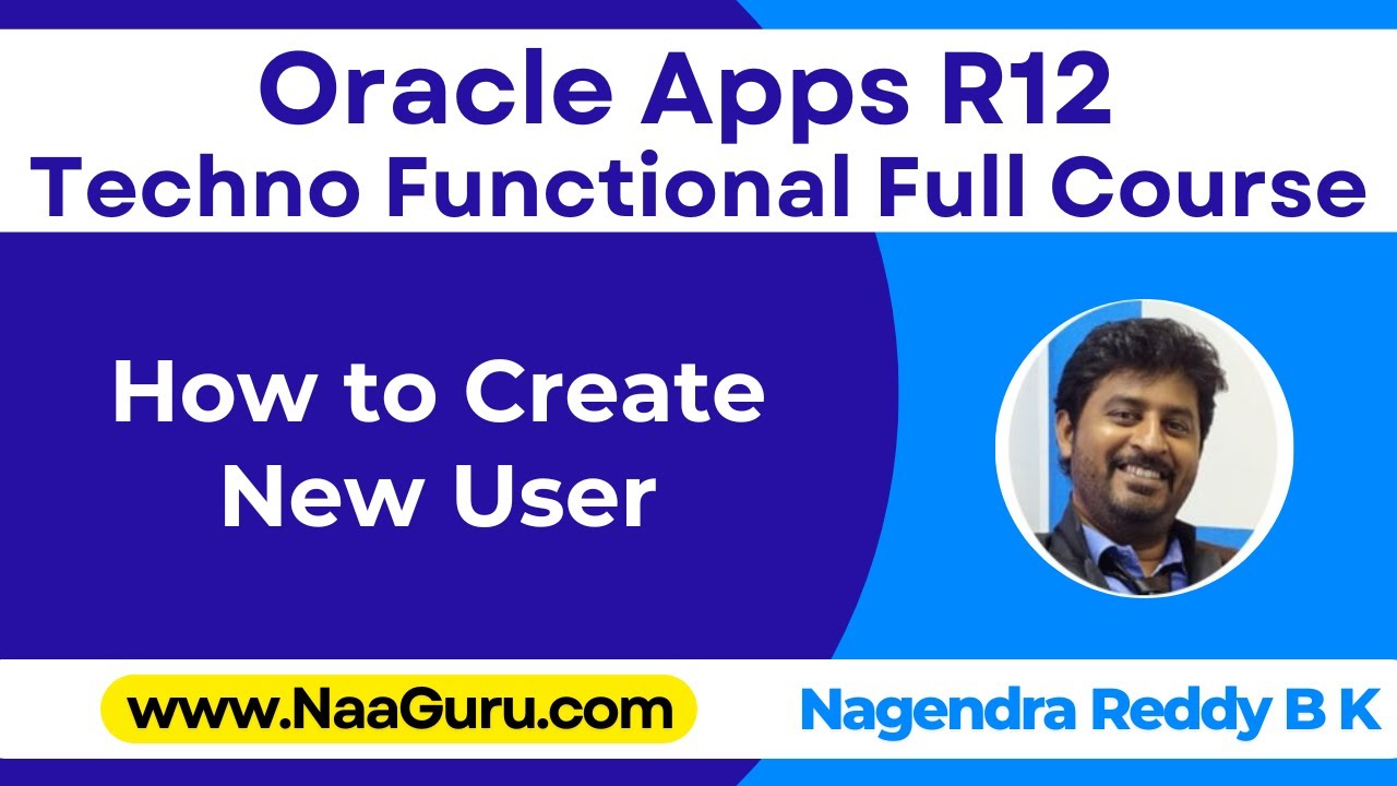How to create a NEW USER in Oracle Apps R12 || Nagendra Reddy BK || NaaGuru.com