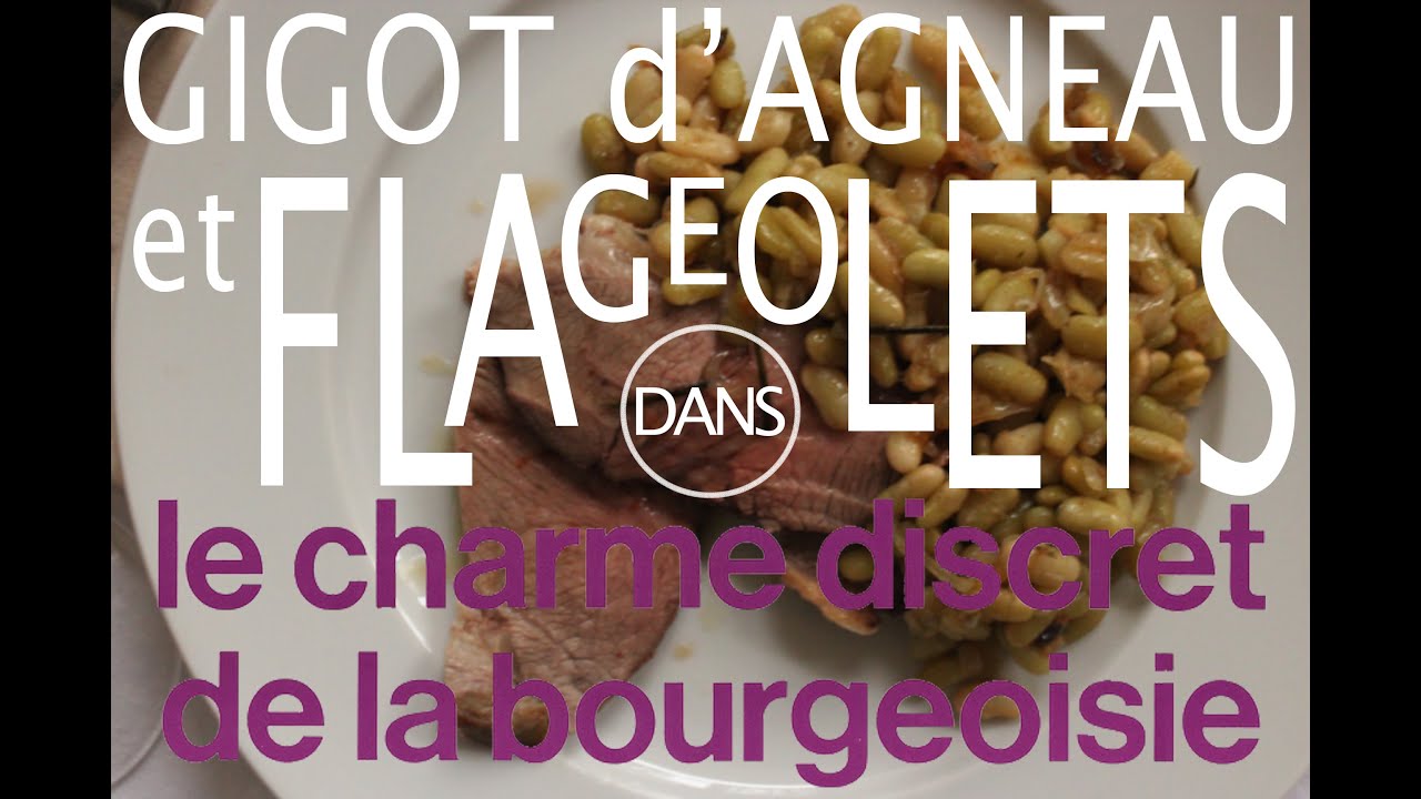 Gigot d'agneau et flageolets à l'huile d'olive [Le Charme Discret de le Bourgeoisie de Luis Buñuel]