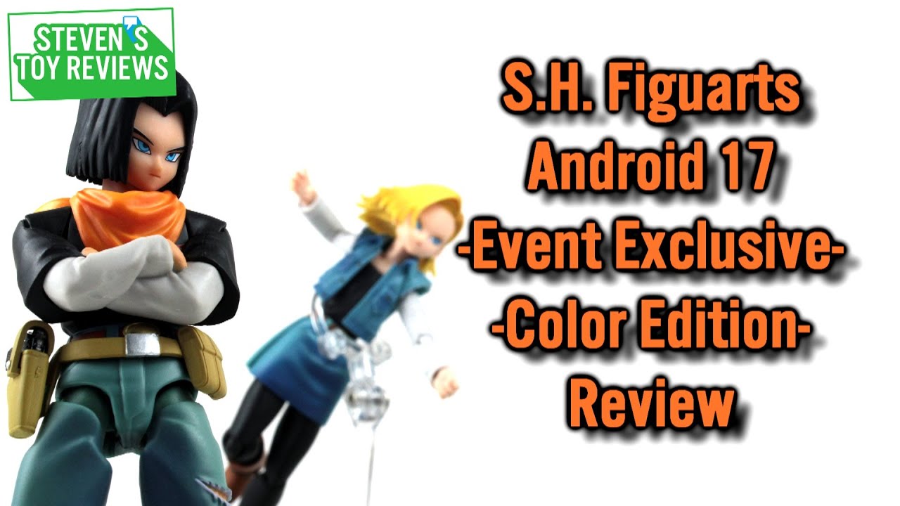 S.H. Figuarts Android 17 Event Exclusive Color Edition Review