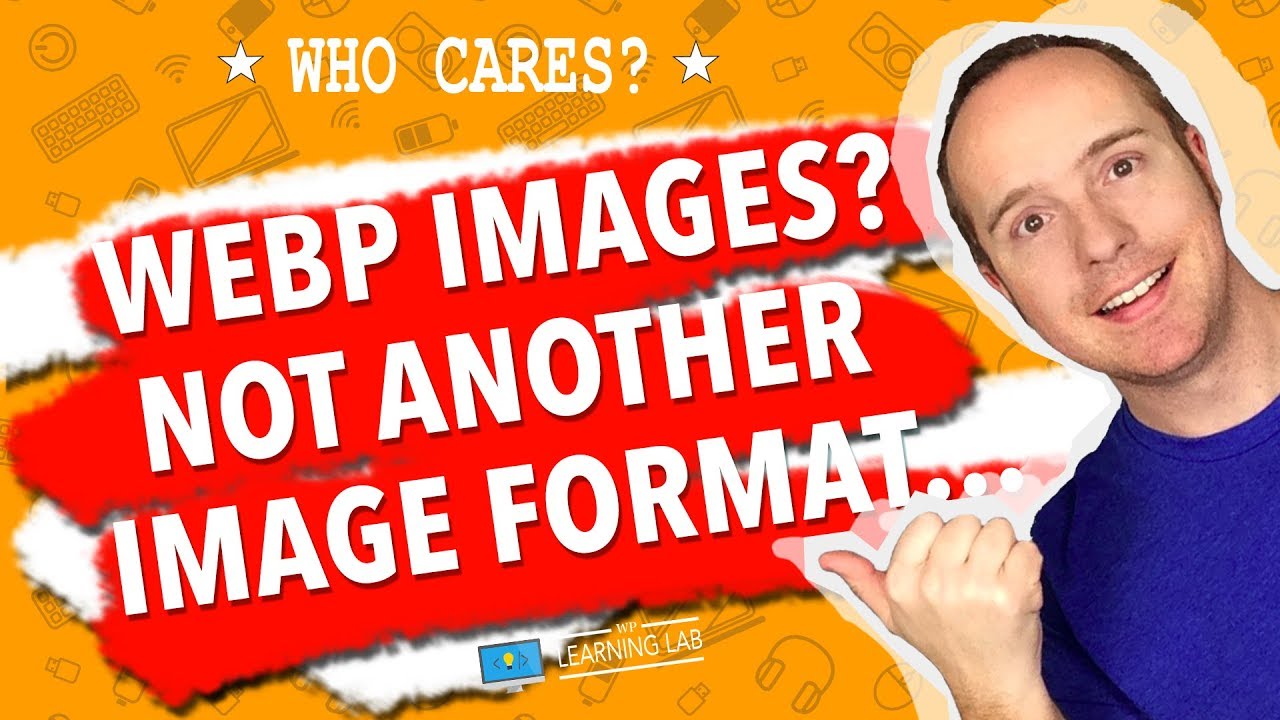 Формат изображений WebP — что это? Как его использовать? Стоит ли нам беспокоиться?